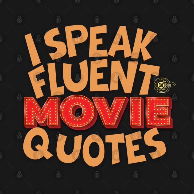 I speak Fluent Movie Quotes lover by "Artistic Apparel Hub"