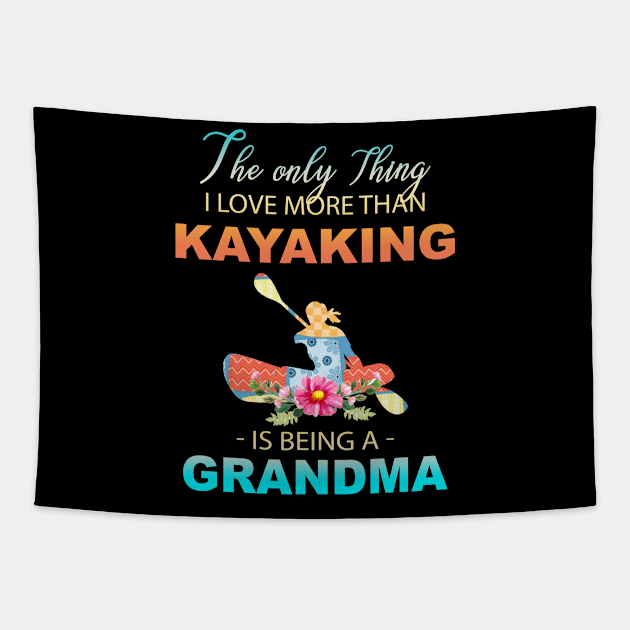 The Ony Thing I Love More Than Kayaking Is Being A Grandma Tapestry by Thai Quang