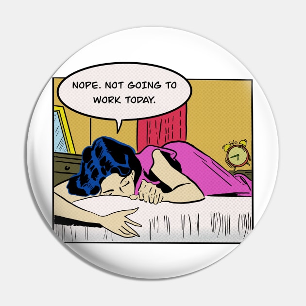 Skip Work Today Pin by Milasneeze