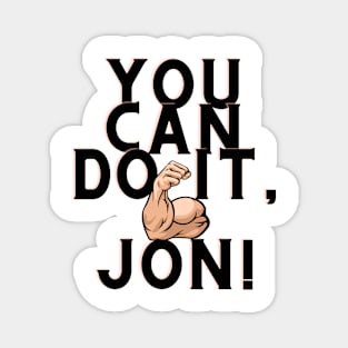 You can do it, Jon Magnet