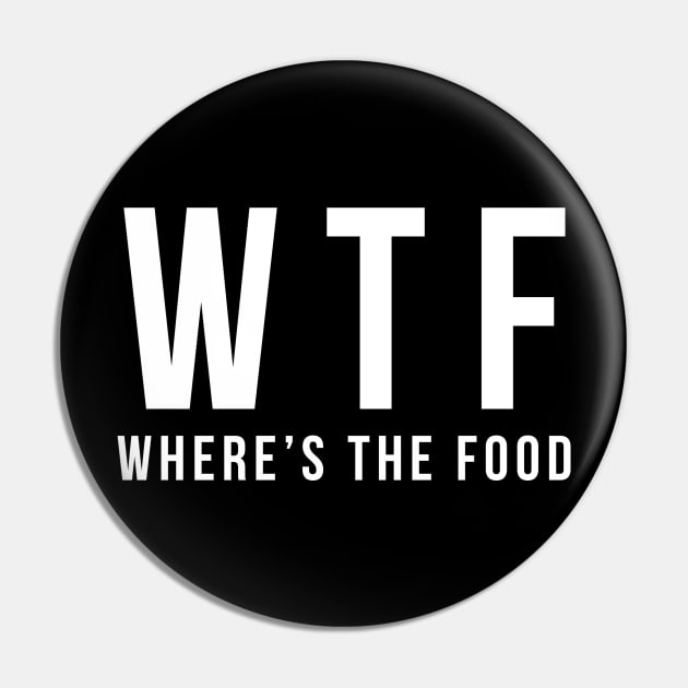 Funny Thanksgiving saying: Where's The Food Pin by stevanie