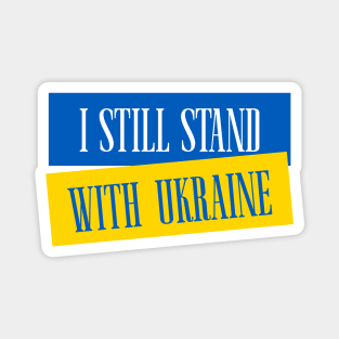 I Still Stand With Ukraine - Free Ukraine Magnet