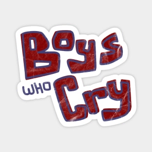 Boys Who Cry Magnet