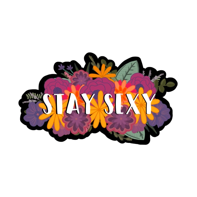 Stay Sexy and Floral by DRHArtistry