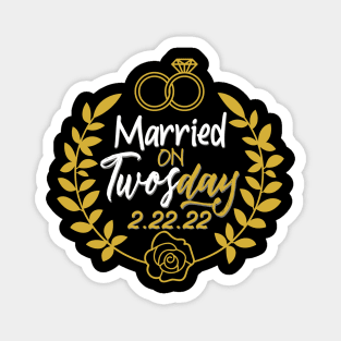 Twosday 2022 - Marriage tee Wedding on Twosday Tuesday Ideas Magnet