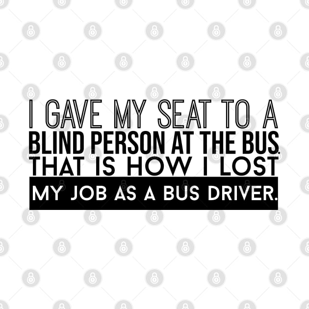 How I Lost My Job As A Bus Driver by artsylab