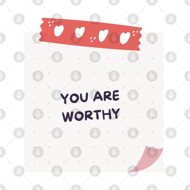 You Are Worthy Sticky Note by stickersbyjori