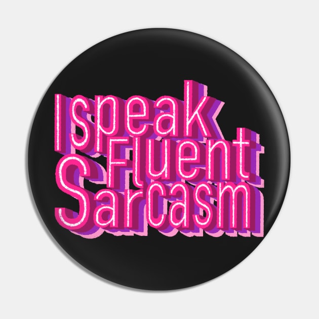 I speak fluent sarcasm Pin by DreamPassion