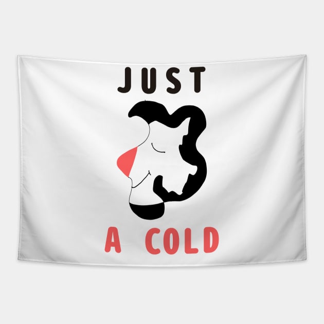 I am not Ill it is just a cold Tapestry by abagold