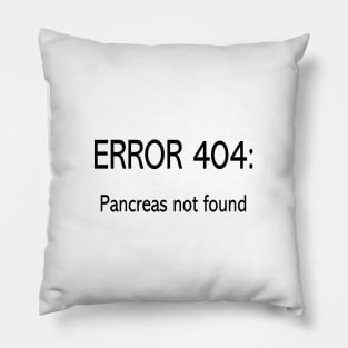 ERROR 404  Pancreas Not Found Pillow