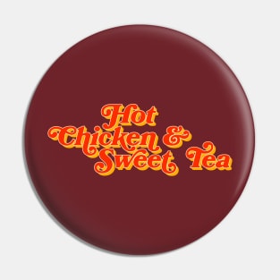 Hot Chicken and Sweet Tea - Nashville Tennessee Pin