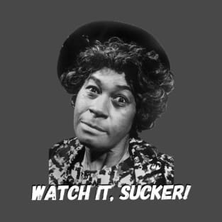 Watch It, Sucker! Aunt Esther T-Shirt