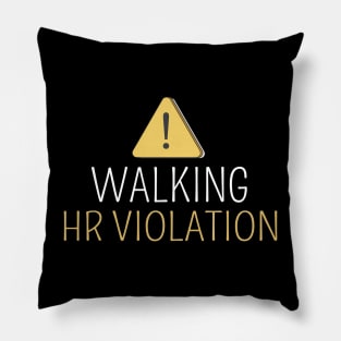 Walking HR Violation Warning Pillow