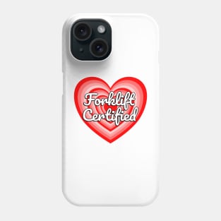 Forklift Certified Heart Funny Forklift Driver Forklift Operator Meme Forklift Gift Phone Case