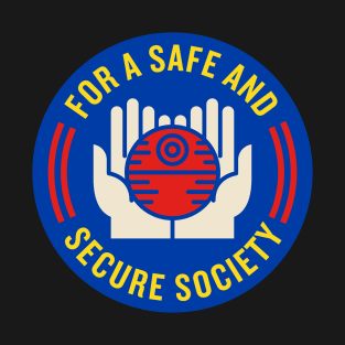 For A Safe And Secure Society T-Shirt