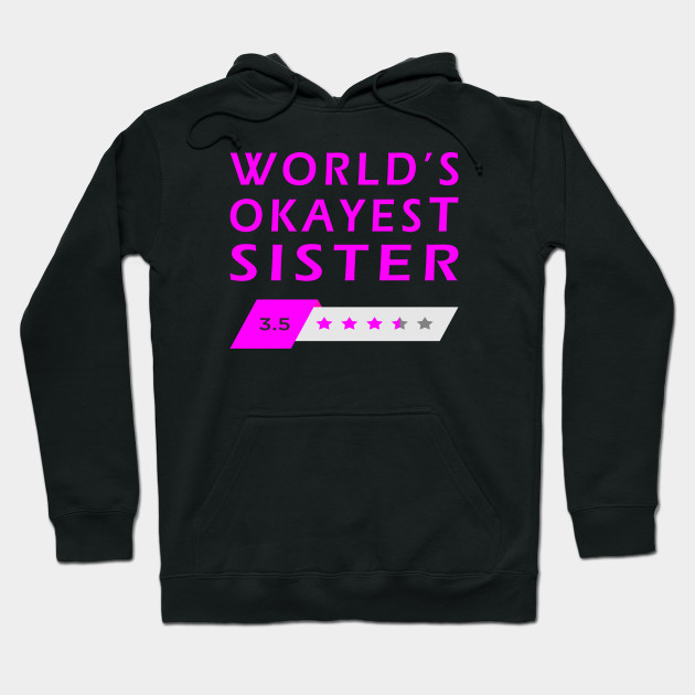 world's okayest sister sweatshirt