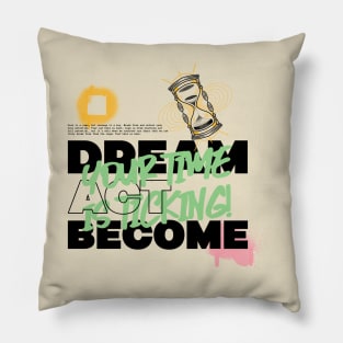 Dreams in Motion: Embrace Time's Call to Action T-Shirt Pillow