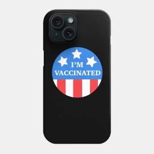 I'm Vaccinated, Covid-19 Vaccination, 2020 Lockdown Phone Case