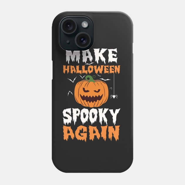 Make Halloween Spooky Again Funny Phone Case by KsuAnn