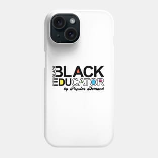 Black Educator by popular demand Phone Case