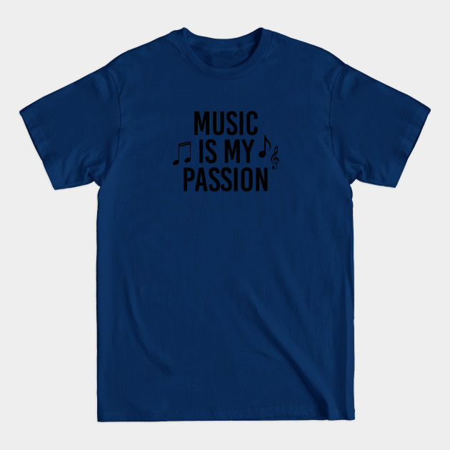 Disover Funny Music Teacher Gift Musician Gift Music Is My Passion - Musician Gift - T-Shirt