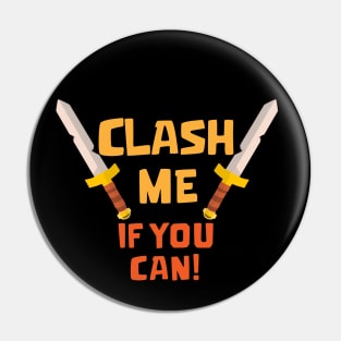 Clash Me if you Can Pin