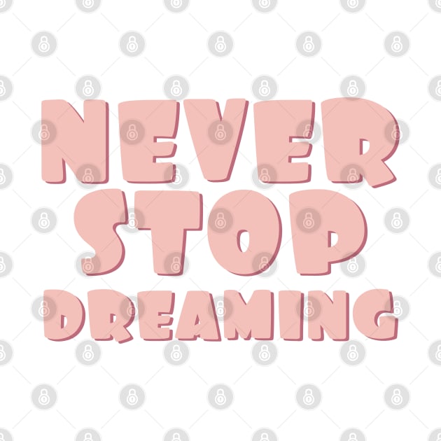 Never stop dreaming by BoogieCreates