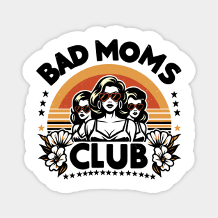 Bad Moms Club Magnet