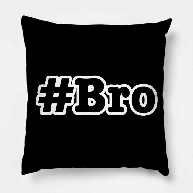 Bro Pillow