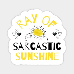 Ray of sarcastic sunshine Magnet