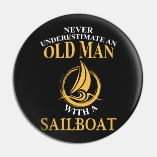 Never Underestimate and Old Man with a Sailboat Pin