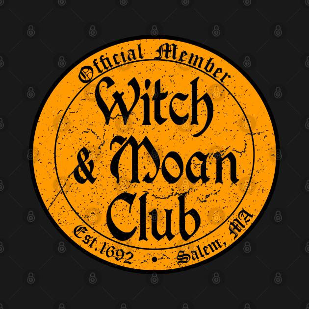 Witch and Moan Club - Distressed - Funny Halloween by skauff