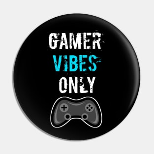 Gamer Vibes Only Pin