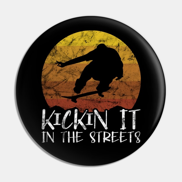 Kickin It In The Streets Vintage Retro Sunset Skateboarding Skateboard Skater Pin by SpacemanTees