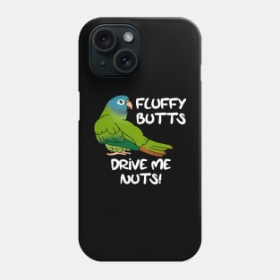 Fluffu butts drive me nuts blue crowned conure Phone Case