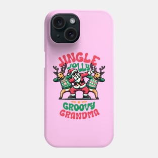 Grandma - Holly Jingle Jolly Groovy Santa and Reindeers in Ugly Sweater Dabbing Dancing. Personalized Christmas Phone Case