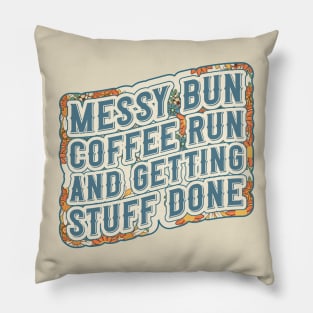 Messy bun coffee run and getting stuff done Groovy coffee addict mom floral pattern Pillow