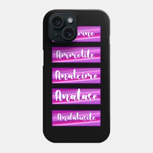 Gemstone names ametrine, ammolite, anlcime, , anatase, Andalusite Phone Case