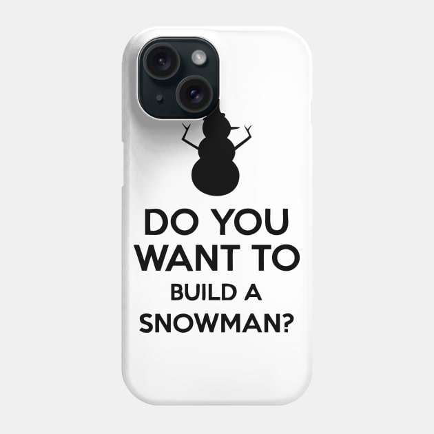 Do You Want To Build A Snowman? Phone Case by AustralianMate