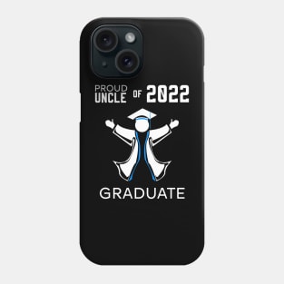 Proud uncle of 2022 graduate blue Phone Case