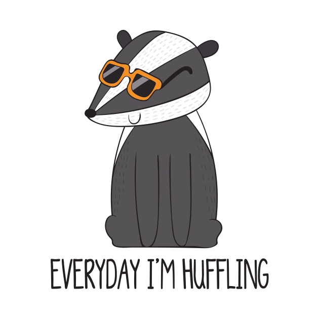 Everyday I'm Hufflin', Funny Cute Badger by Dreamy Panda Designs