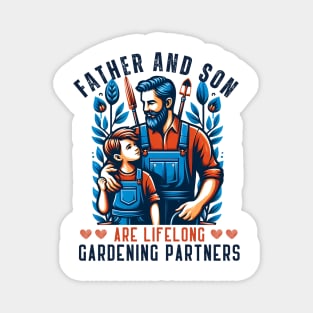 Father and son gardening partners for life, matching family Magnet