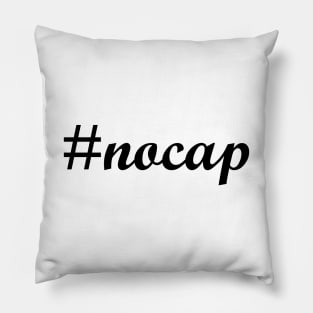 #nocap Pillow