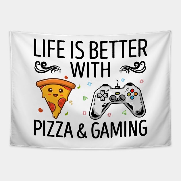 Life Is Better With Pizza And Gaming Tapestry by DragonTees