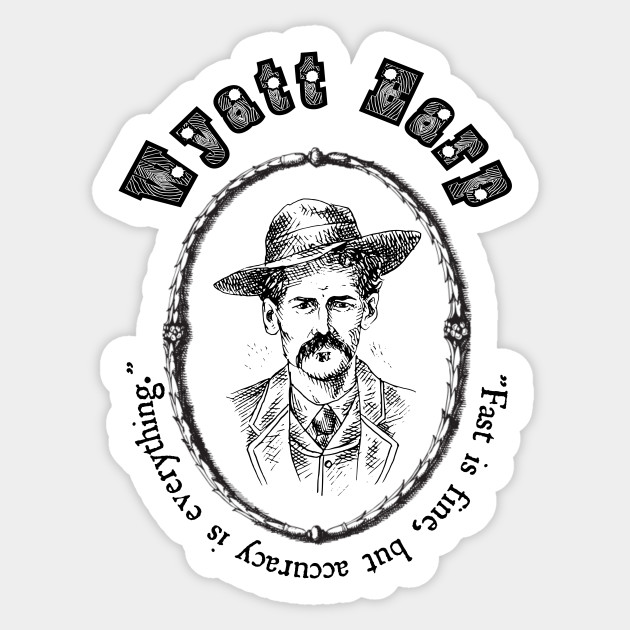 Wyatt Earp Quote Wyatt Earp Aufkleber Teepublic De