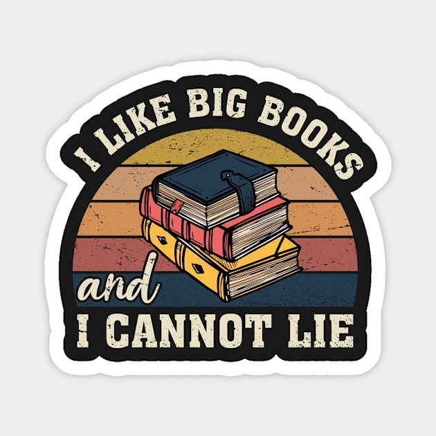 I Like Big Books And I Cannot Lie Shirt, Vintage Book Lover Shirt, Book Reader Gifts,Bookish Shirt,Reading Tee, Bookworm Shirt,Librarian, Retro Magnet by GShow