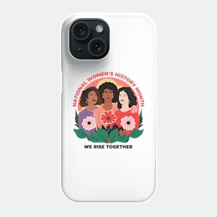 National Women's History Month 2024 We Rise Together Phone Case