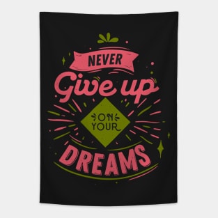 Never Give Up On Your Dreams Tapestry