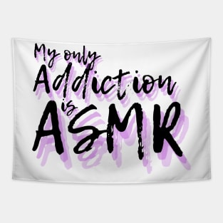 My only addiction is ASMR Tapestry