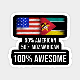 50% American 50% Mozambican 100% Awesome - Gift for Mozambican Heritage From Mozambique Magnet